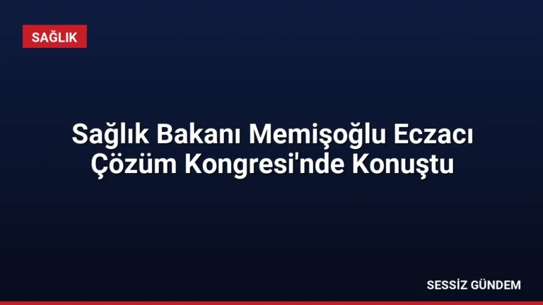 Sağlık Bakanı Memişoğlu Eczacı Çözüm Kongresi’nde Konuştu