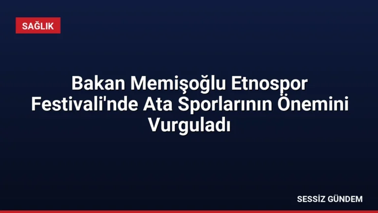 Bakan Memişoğlu Etnospor Festivali’nde Ata Sporlarının Önemini Vurguladı