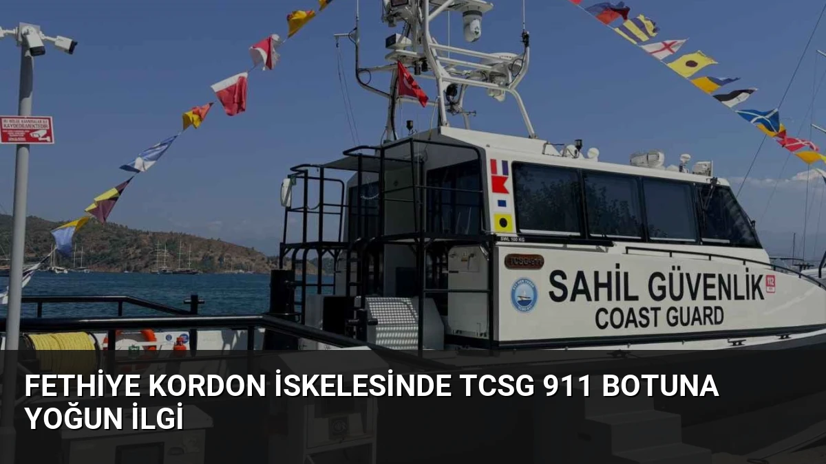 Fethiye Kordon İskelesinde TCSG 911 Botuna Yoğun İlgi