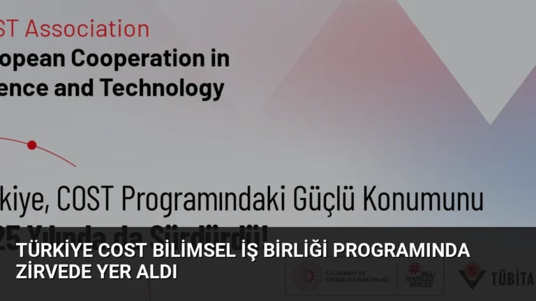 Türkiye COST Bilimsel İş Birliği Programında Zirvede Yer Aldı
