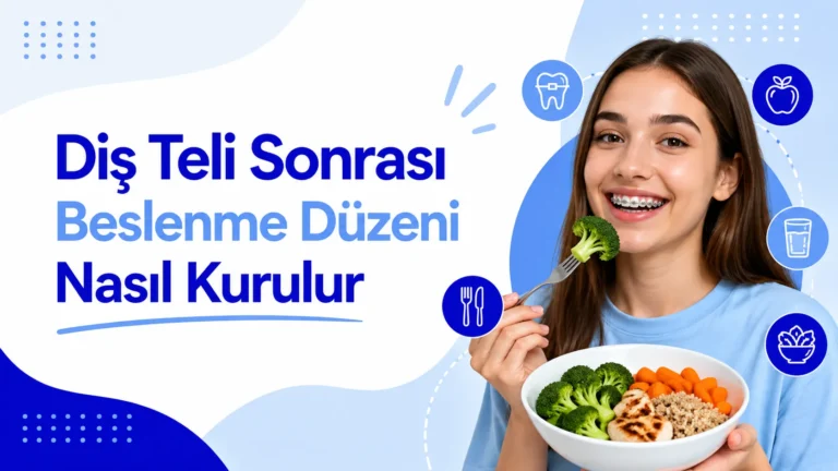 Diş Teli Sonrası Beslenme Düzeni Nasıl Kurulur