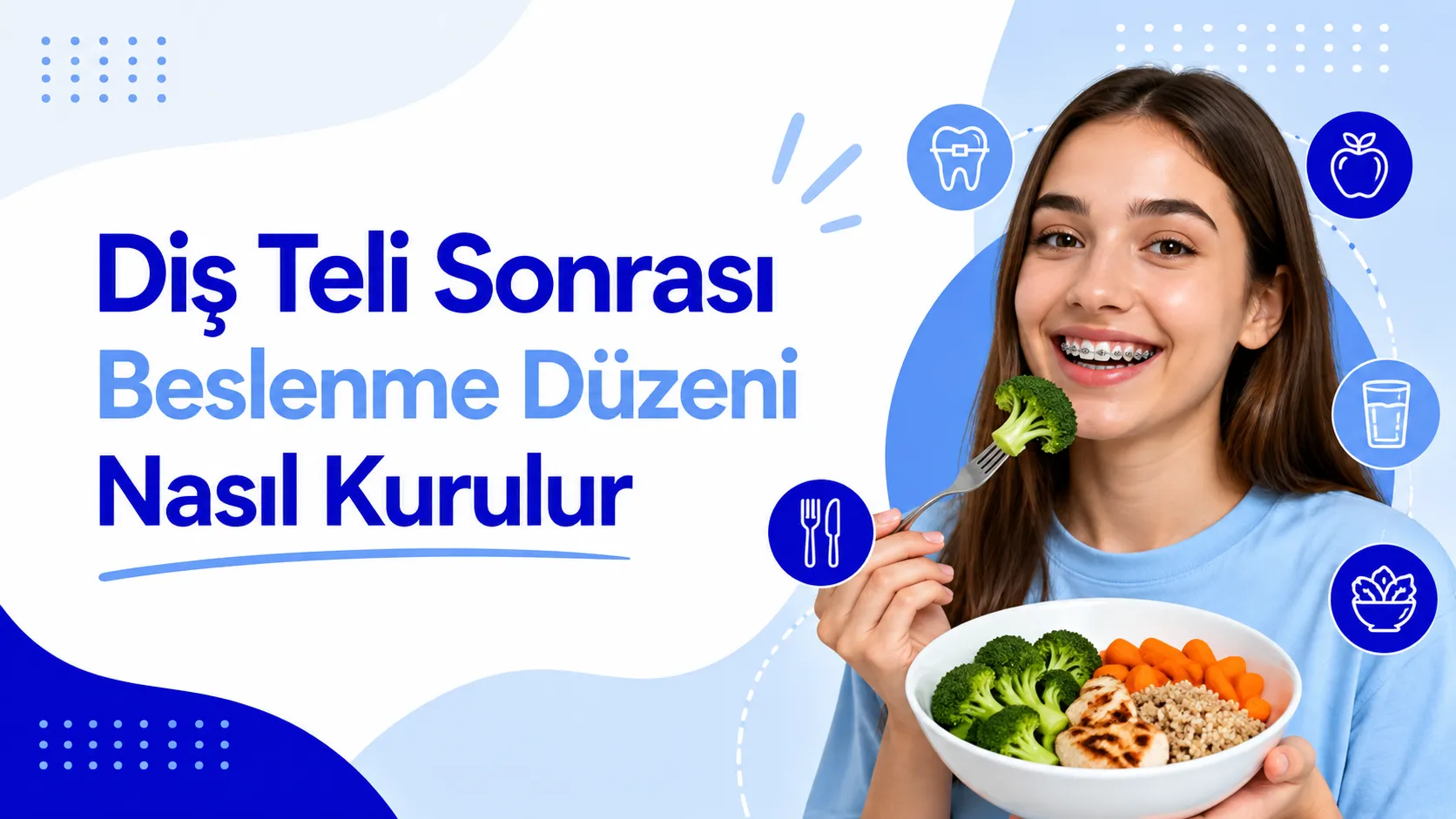 Diş Teli Sonrası Beslenme Düzeni Nasıl Kurulur
