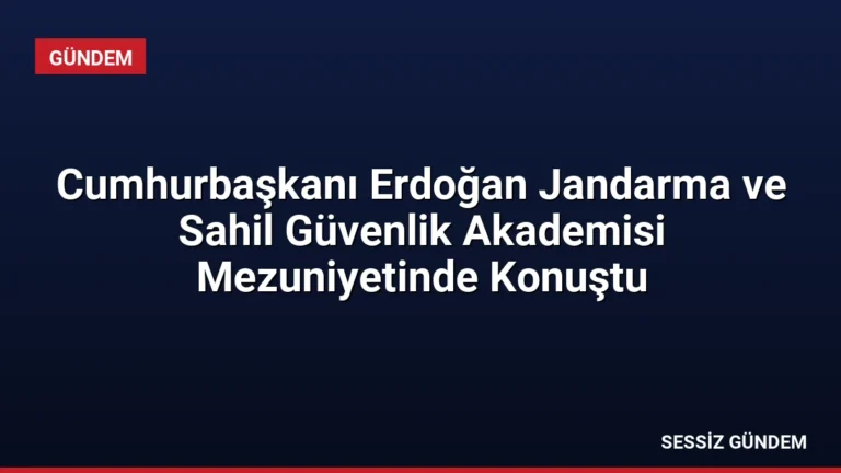 Cumhurbaşkanı Erdoğan Jandarma ve Sahil Güvenlik Akademisi Mezuniyetinde Konuştu