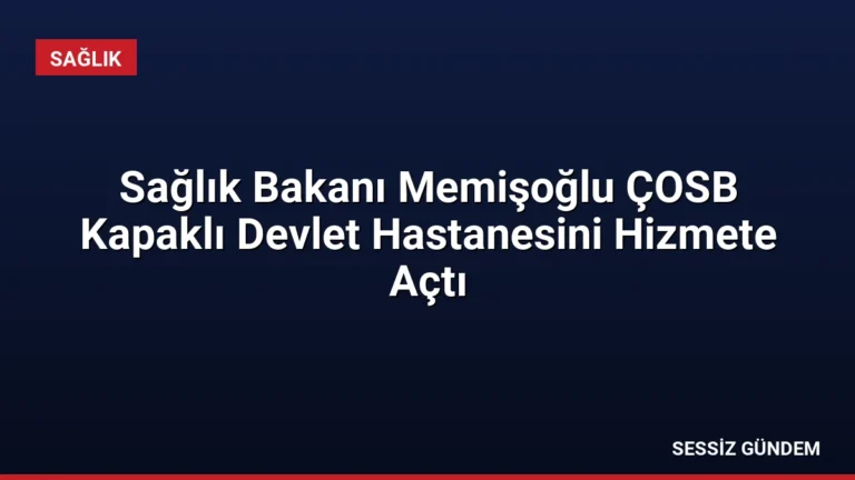 Sağlık Bakanı Memişoğlu ÇOSB Kapaklı Devlet Hastanesini Hizmete Açtı