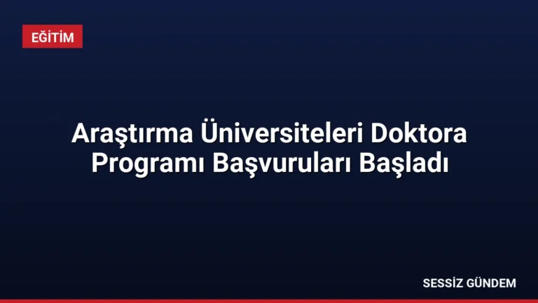 Araştırma Üniversiteleri Doktora Programı Başvuruları Başladı