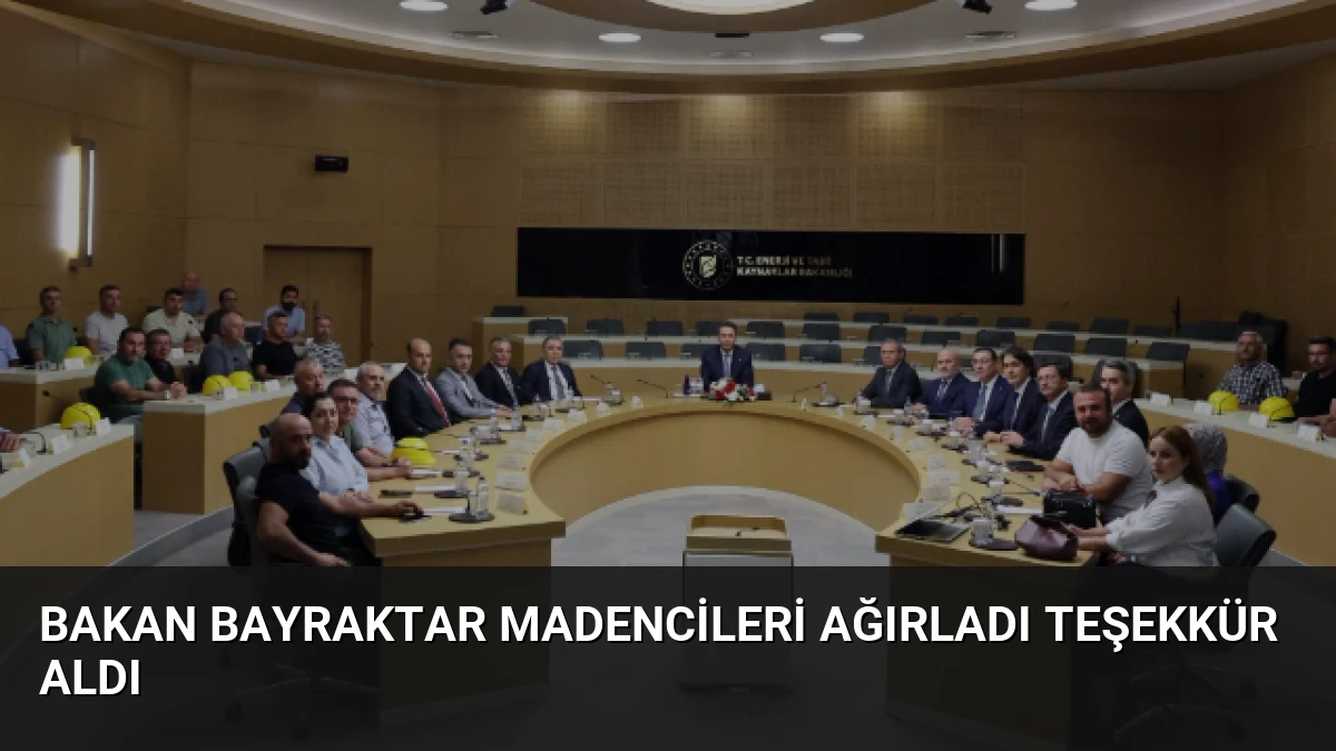 Bakan Bayraktar Madencileri Ağırladı Teşekkür Aldı