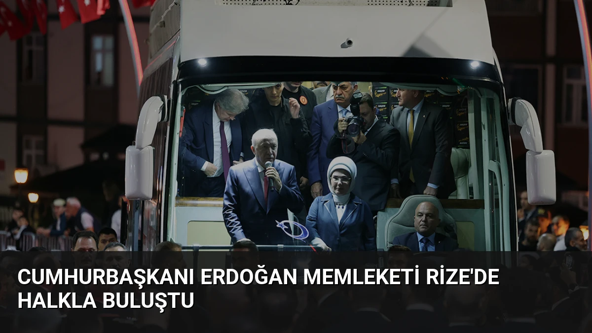 Cumhurbaşkanı Erdoğan Memleketi Rize’de Halkla Buluştu