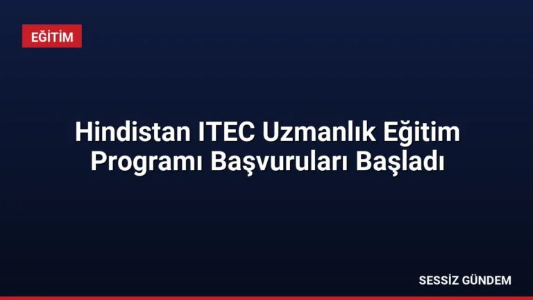 Hindistan ITEC Uzmanlık Eğitim Programı Başvuruları Başladı