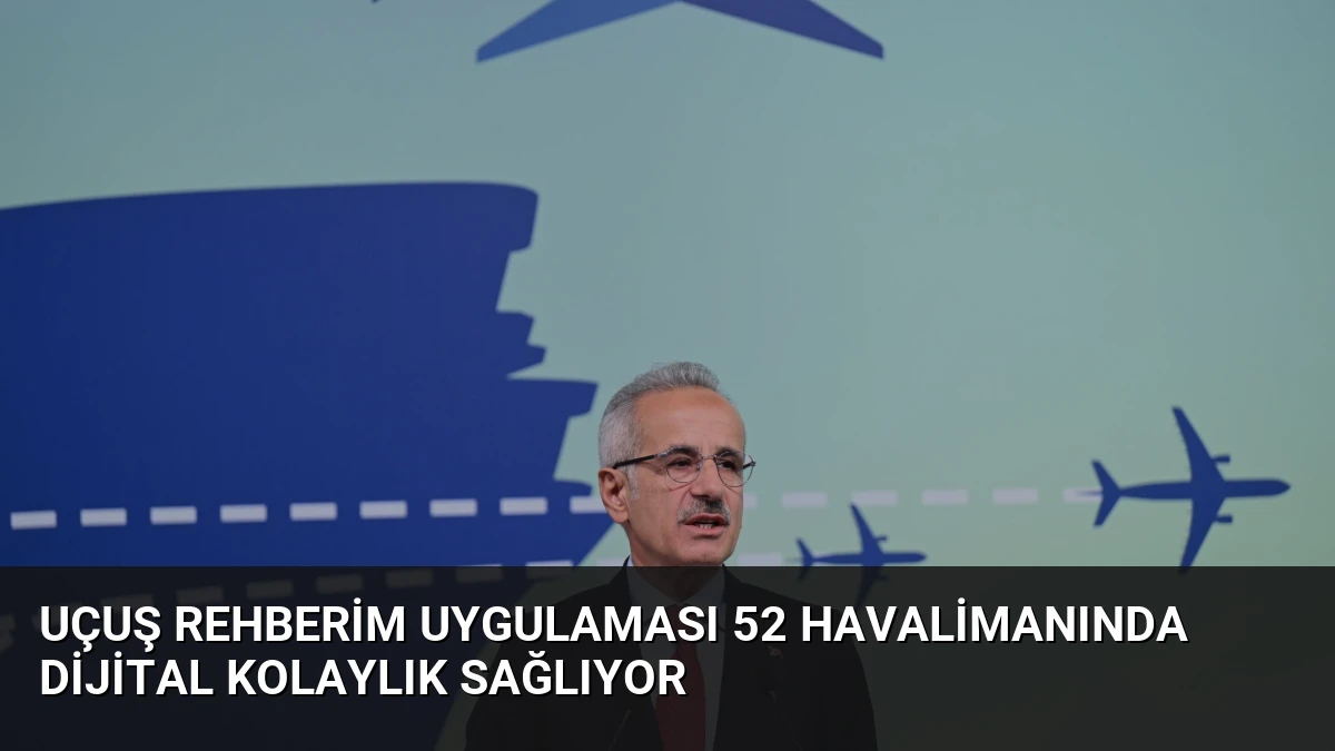 Uçuş Rehberim Uygulaması 52 Havalimanında Dijital Kolaylık Sağlıyor