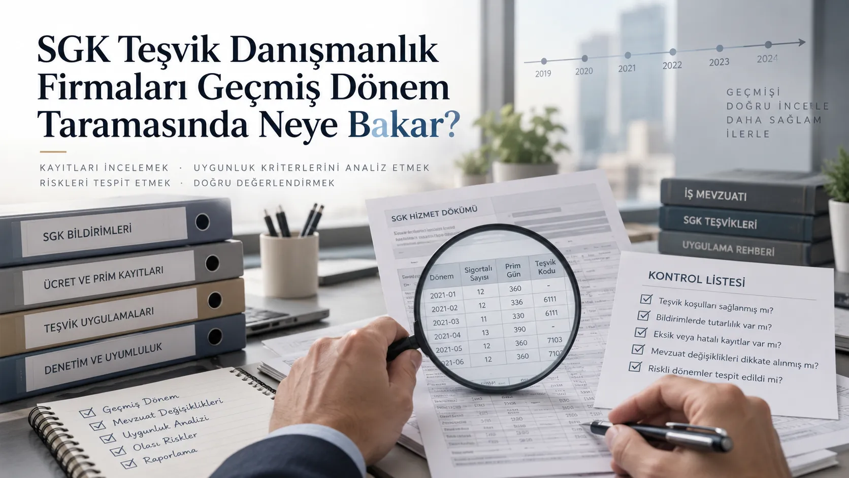 SGK Teşvik Danışmanlık Firmaları Geçmiş Dönem Taramasında Neye Bakar?