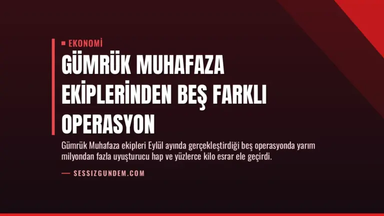 Gümrük Muhafaza Ekiplerinden Beş Farklı Operasyon