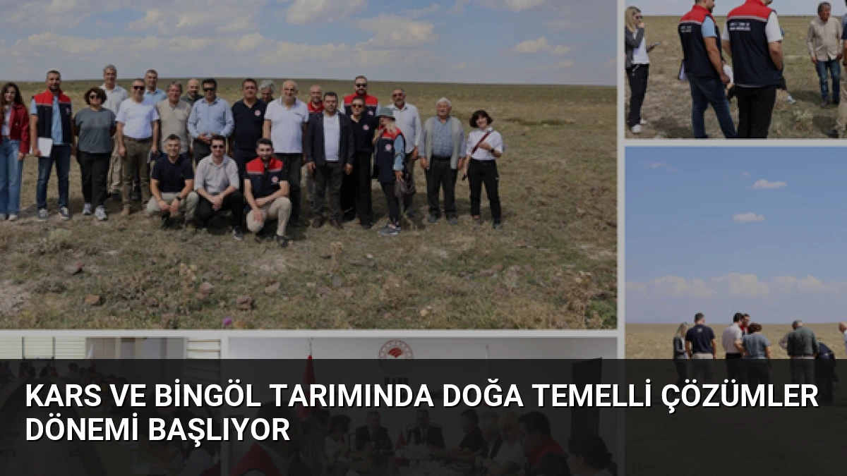 Kars ve Bingöl Tarımında Doğa Temelli Çözümler Dönemi Başlıyor