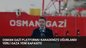 Osman Gazi Platformu Karadeniz’e Uğurlandı Yerli Gaza Yeni Kapasite