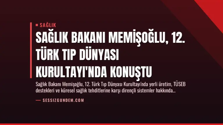 Sağlık Bakanı Memişoğlu, 12. Türk Tıp Dünyası Kurultayı’nda Konuştu