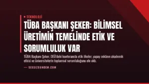 TÜBA Başkanı Şeker: Bilimsel Üretimin Temelinde Etik ve Sorumluluk Var