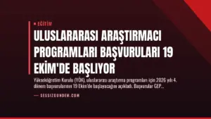 Uluslararası Araştırmacı Programları Başvuruları 19 Ekim’de Başlıyor