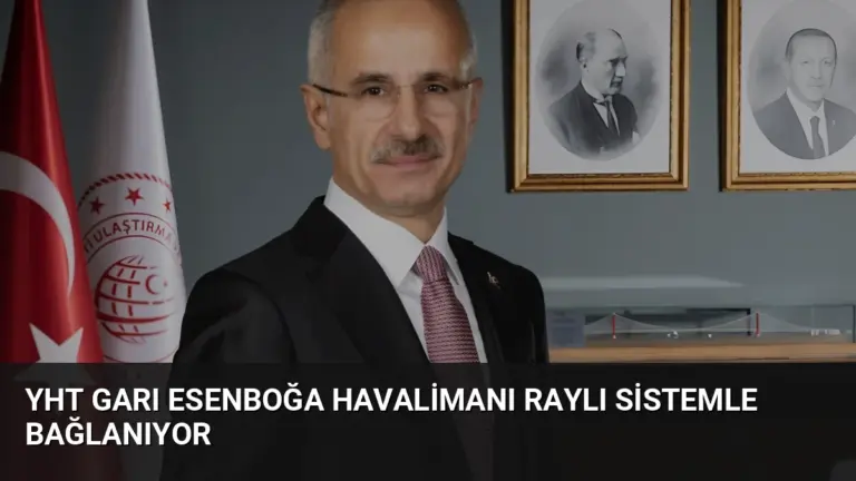 YHT Garı Esenboğa Havalimanı Raylı Sistemle Bağlanıyor