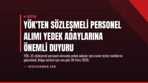 YÖK’ten Sözleşmeli Personel Alımı Yedek Adaylarına Önemli Duyuru